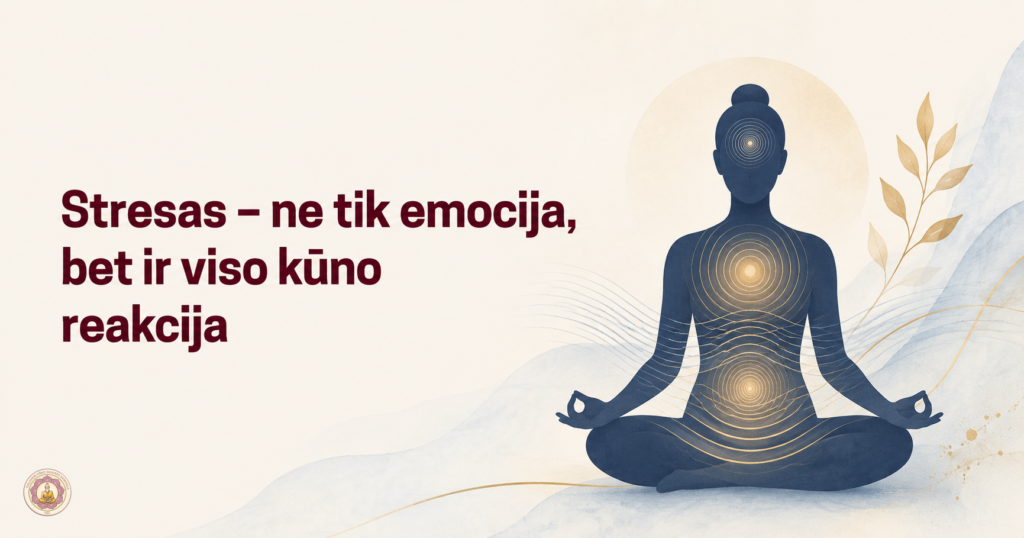 Stresas – ne tik emocija, bet ir viso kūno reakcija